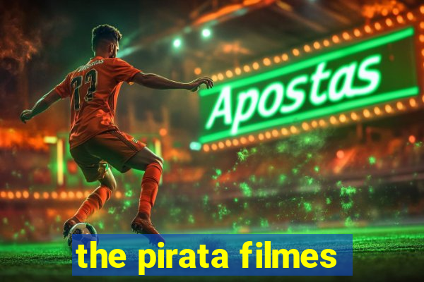 the pirata filmes